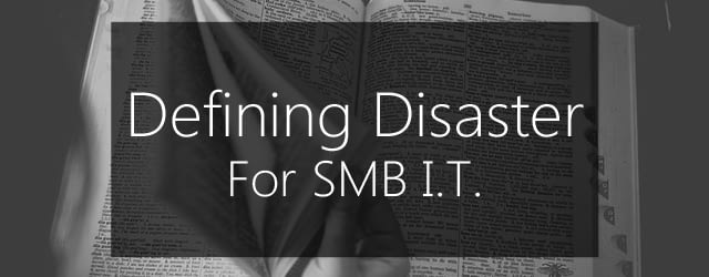 defining disaster recovery for SMB IT