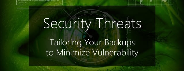 tailoring your backup scenarios to security threats