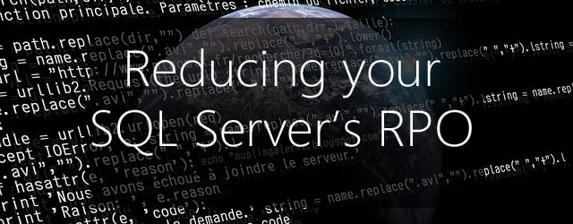 reducing RPO for SQL Servers