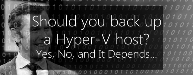 back up a hyper-v host - maybe