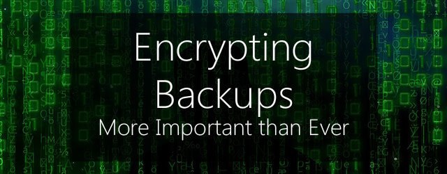 encrypting backups - more important than ever